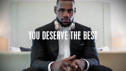 Beats by Dre: You Deserve the Best featuring LeBron James